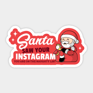 Santa saw your Instagram, you are on the naughty list Sticker